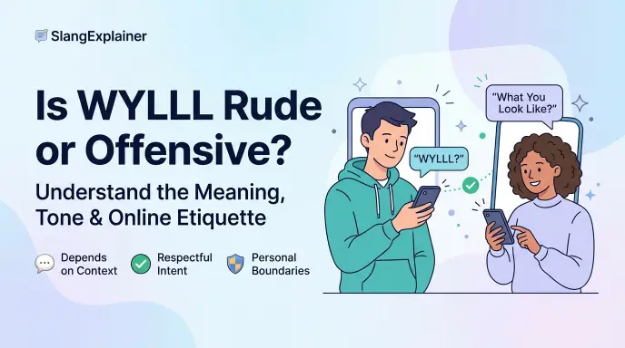 Is WYLLL Rude or Offensive?