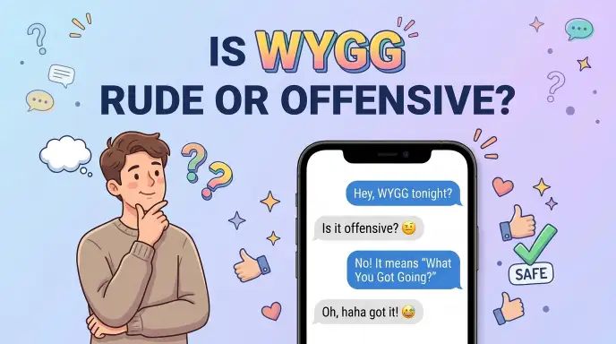 Is WYGG Rude or Offensive?