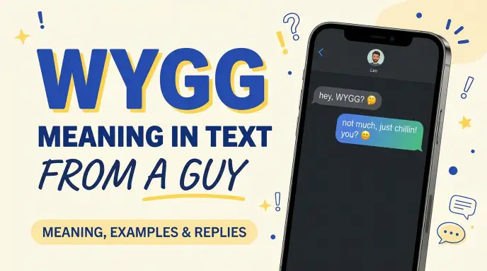 what does wygg mean in text from a guy